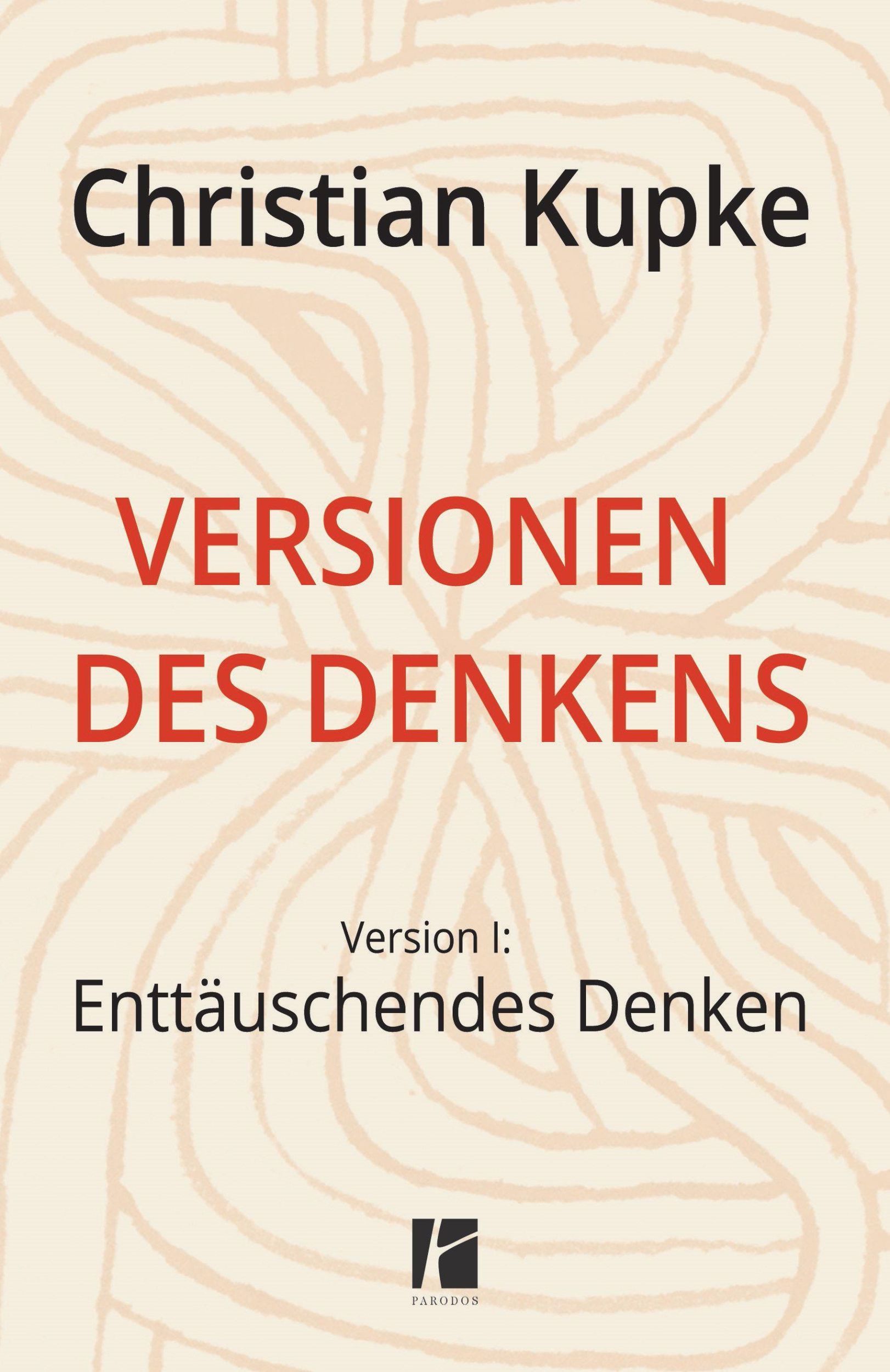 Cover: 9783938880999 | Versionen des Denkens 1 | Version 1: Enttäuschendes Denken | Kupke