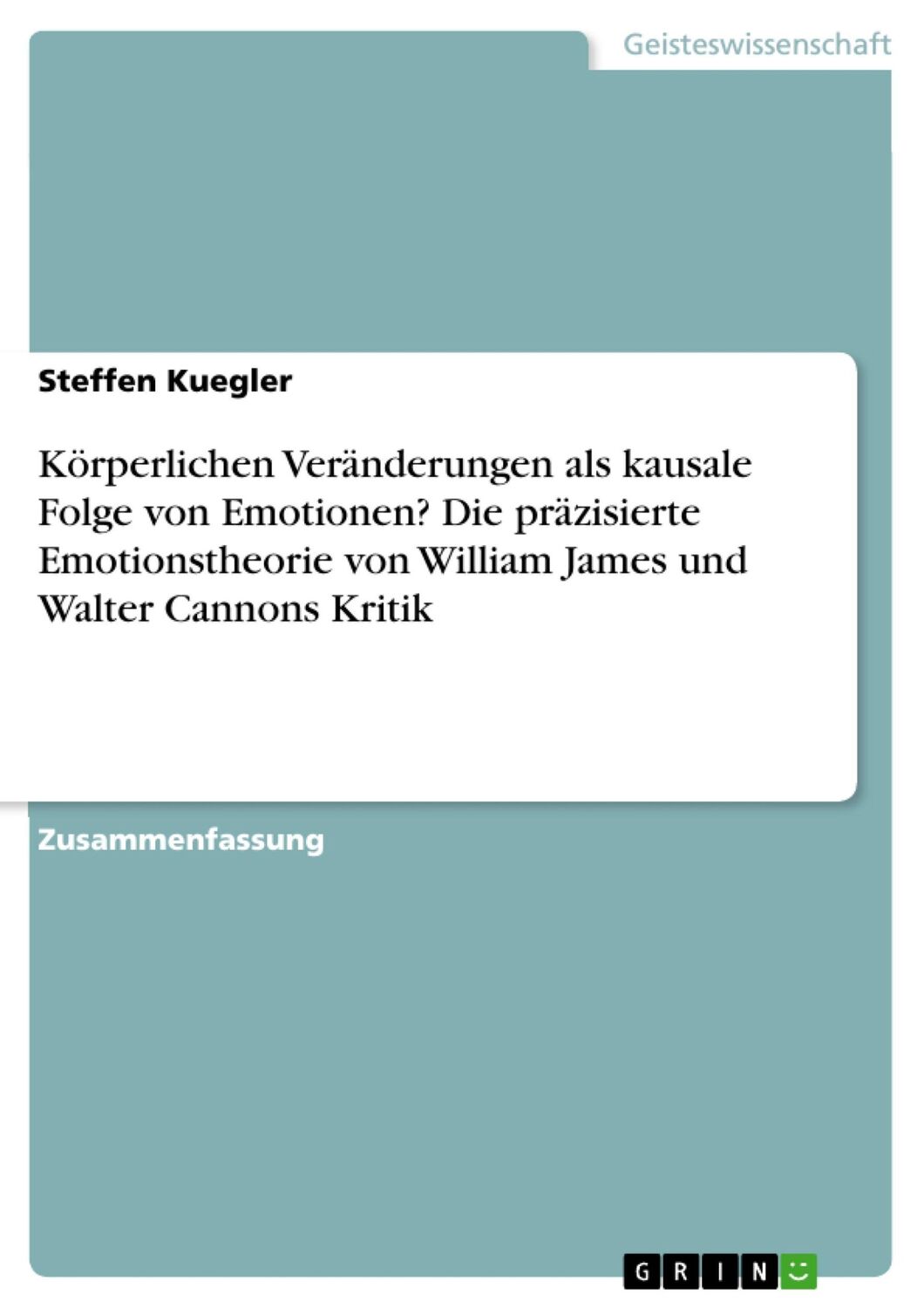 Cover: 9783638758406 | Körperlichen Veränderungen als kausale Folge von Emotionen? Die...