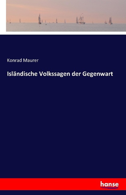 Cover: 9783741121777 | Isländische Volkssagen der Gegenwart | Konrad Maurer | Taschenbuch