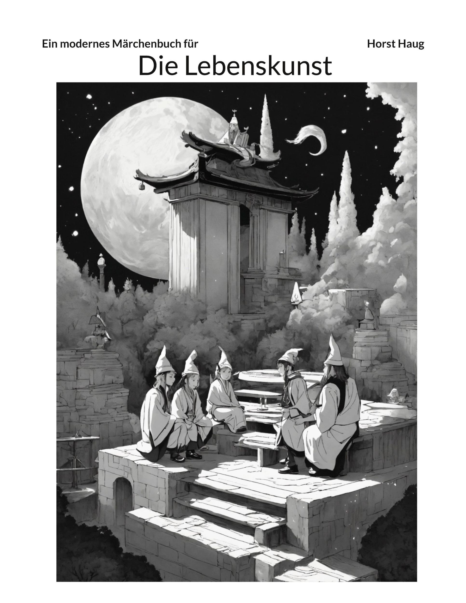 Cover: 9783759796844 | Die Lebenskunst | Ein modernes Märchenbuch | Horst Haug | Taschenbuch