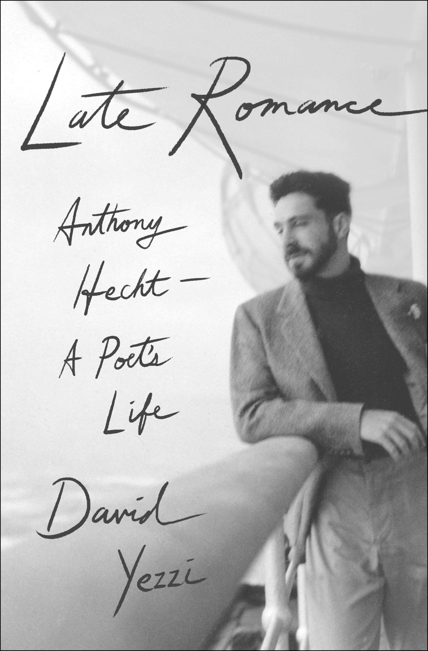 Cover: 9781250016584 | Late Romance | Anthony Hecht-A Poet's Life | David Yezzi | Buch | 2023