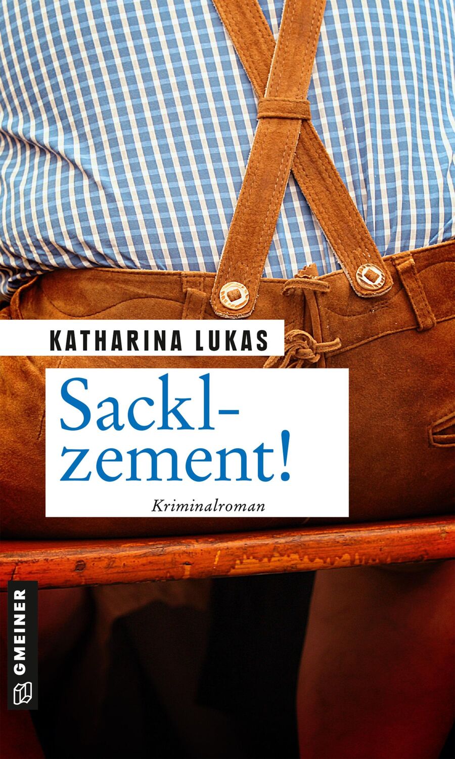 Cover: 9783839200735 | Sacklzement! | Kriminalroman | Katharina Lukas | Taschenbuch | 280 S.