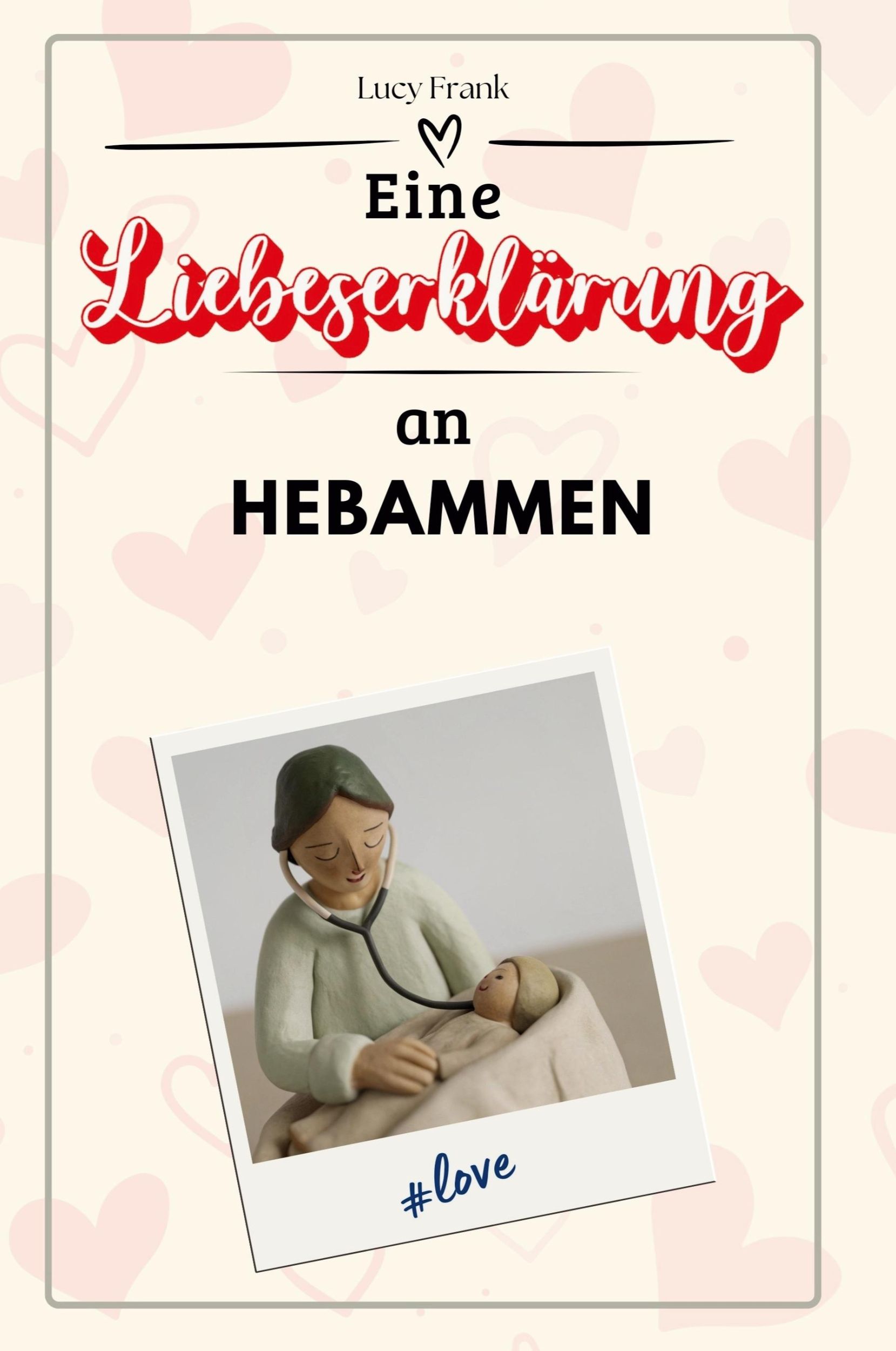 Cover: 9783759144706 | Eine Liebeserklärung an Hebammen | Lucy Frank | Taschenbuch | Deutsch