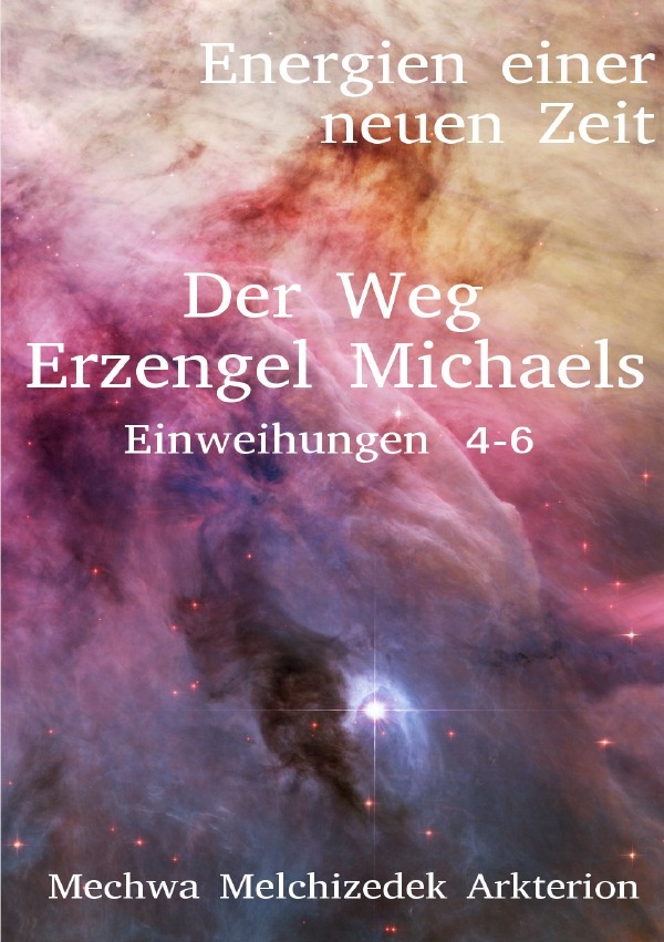 Cover: 9783748580263 | Der Weg Erzengel Michaels 4-6 | Energien einer neuen Zeit | Zimmermann