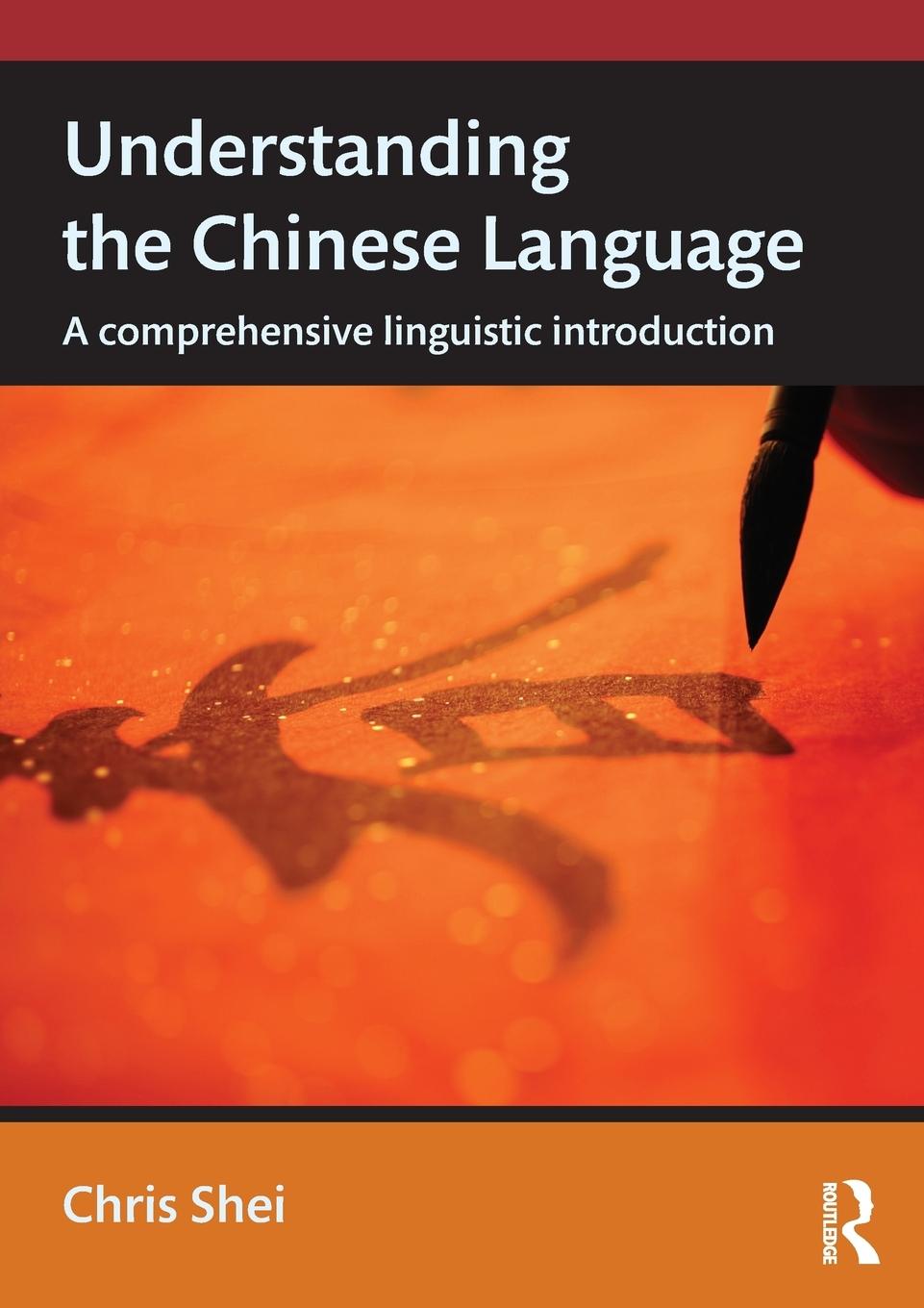 Cover: 9780415634885 | Understanding the Chinese Language | Chris Shei | Taschenbuch | 2014