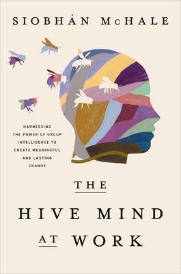 Cover: 9781400246229 | The Hive Mind at Work | Siobhan McHale | Buch | Englisch | 2024