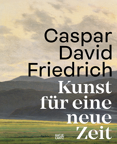 Cover: 9783775757218 | Caspar David Friedrich. Kunst für eine neue Zeit | Friedrich | Buch