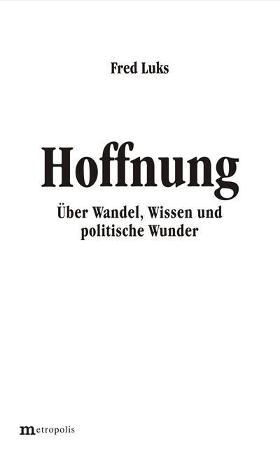 Cover: 9783731614043 | Hoffnung | Über Wandel, Wissen und politische Wunder | Fred Luks