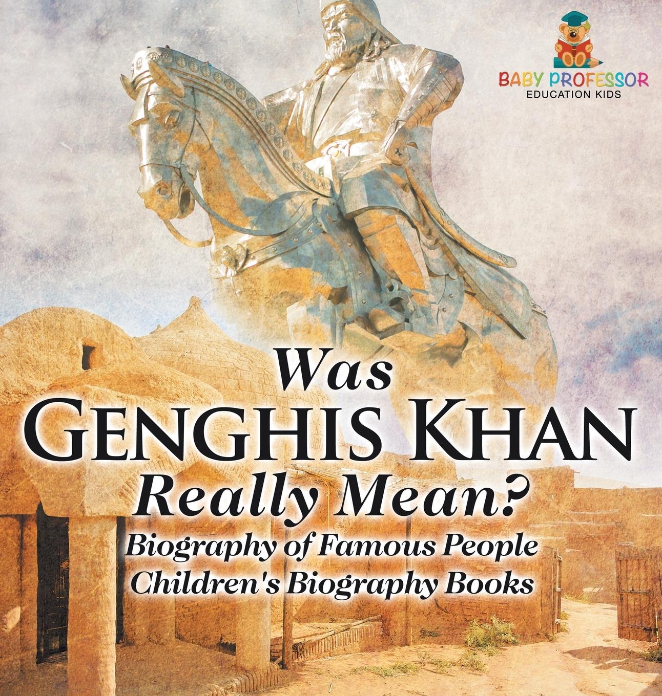 Cover: 9798869410580 | Was Genghis Khan Really Mean? Biography of Famous People Children's...