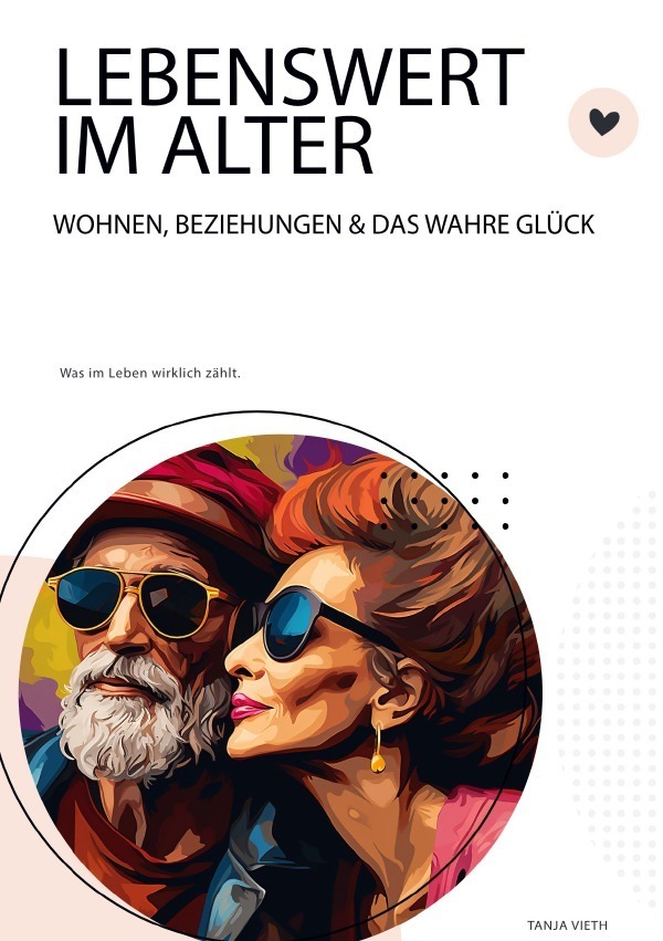 Cover: 9783759821003 | Lebenswert im Alter - Wohnen, Beziehungen und das wahre Glück | DE