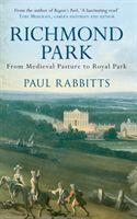 Cover: 9781445655307 | Richmond Park | From Medieval Pasture to Royal Park | Paul Rabbitts