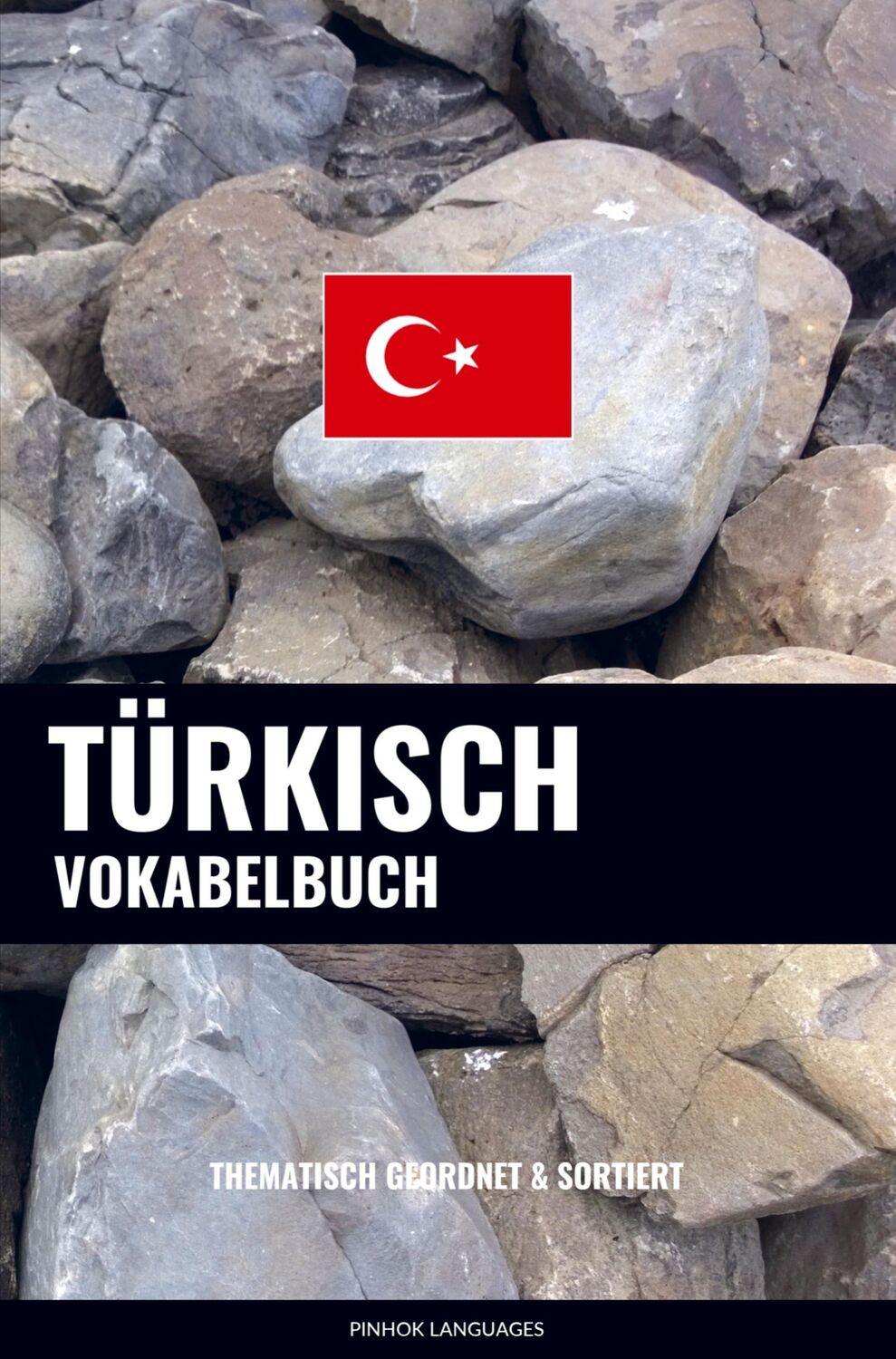 Cover: 9789403634821 | Türkisch Vokabelbuch | Thematisch Gruppiert &amp; Sortiert | Languages