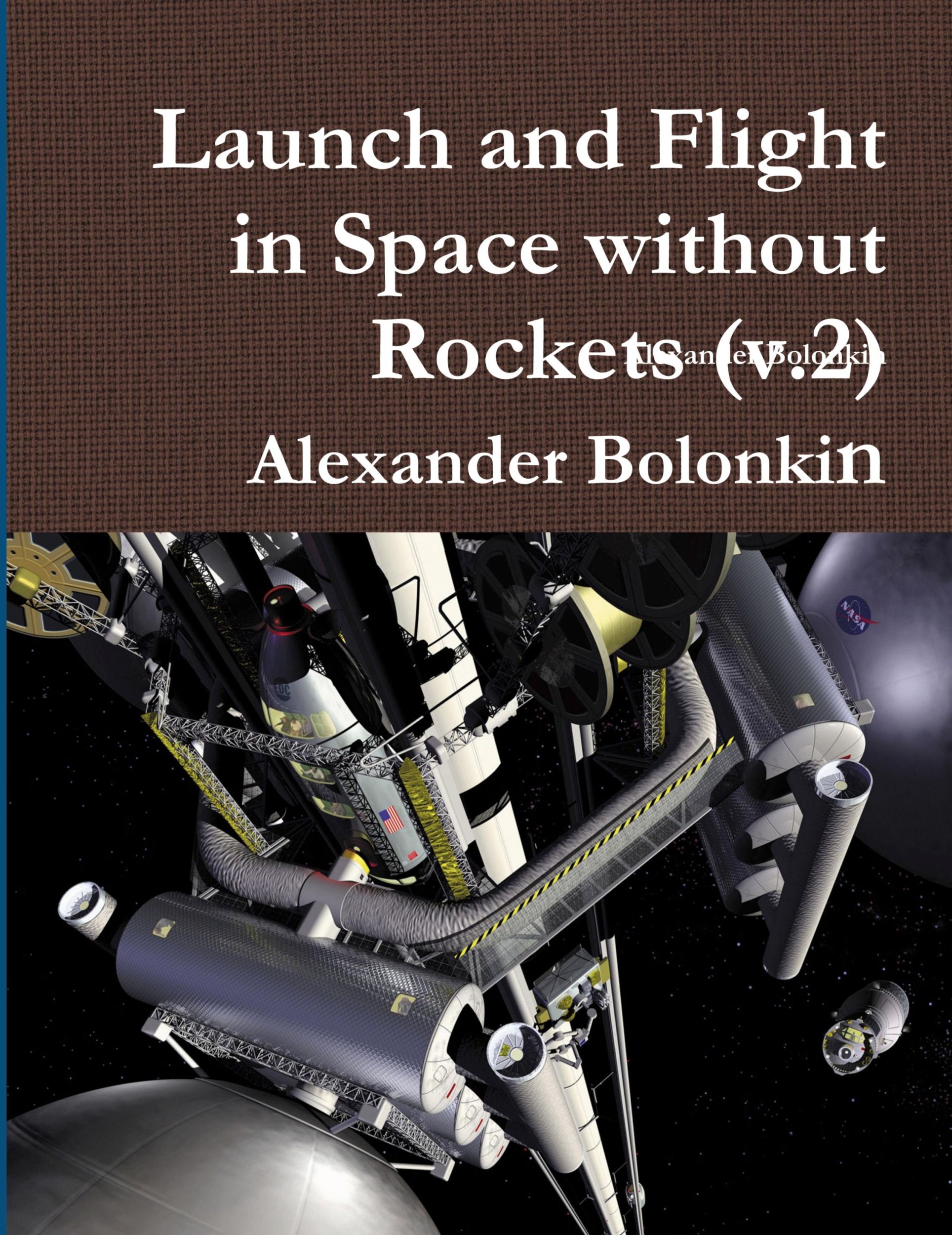 Cover: 9781365813825 | Launch and Flight in Space without Rockets (v.2) | Alexander Bolonkin