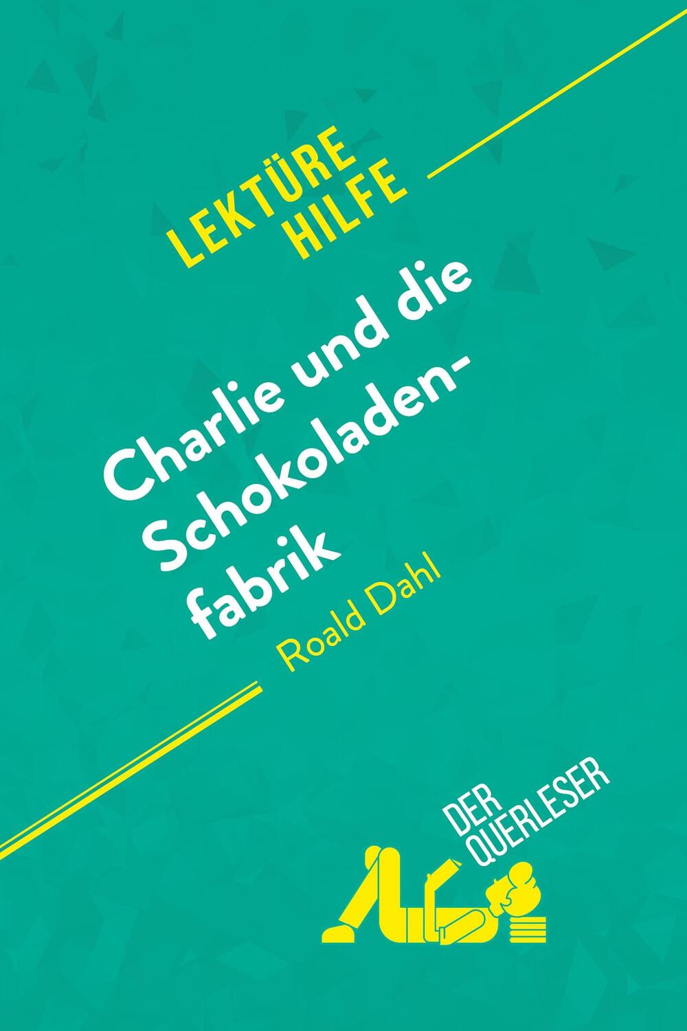 Cover: 9782808011839 | Charlie und die Schokoladenfabrik von Roald Dahl (Lektürehilfe) | Buch