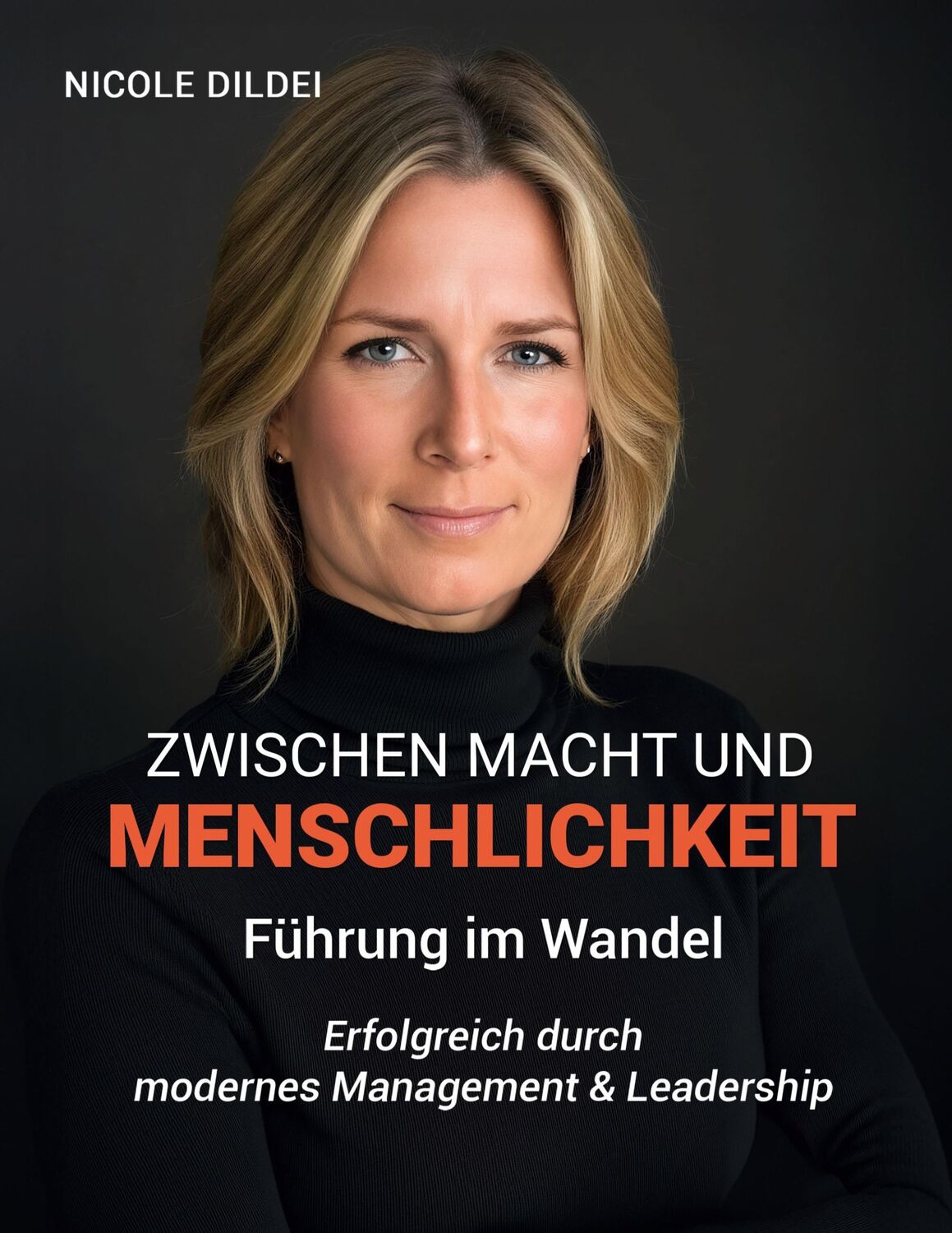 Cover: 9783759768889 | Zwischen Macht und Menschlichkeit: Führung im Wandel | Nicole Dildei