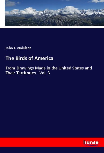 Cover: 9783348032452 | The Birds of America | John J. Audubon | Taschenbuch | Paperback