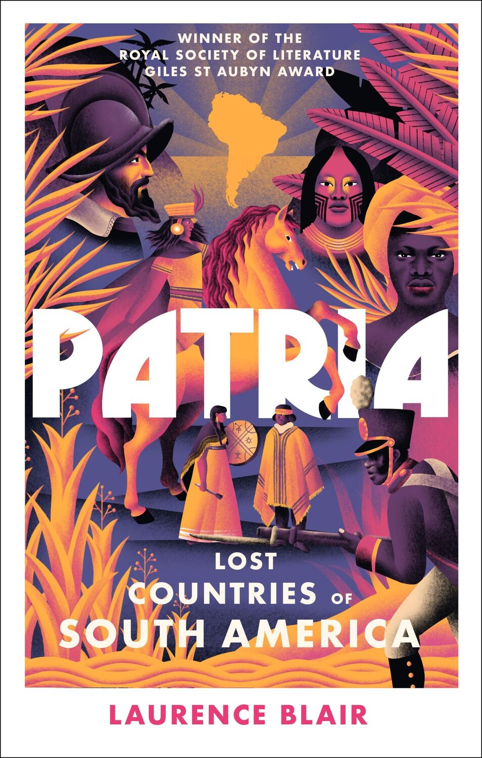 Cover: 9781847924681 | Patria | Lost Countries of South America | Laurence Blair | Buch