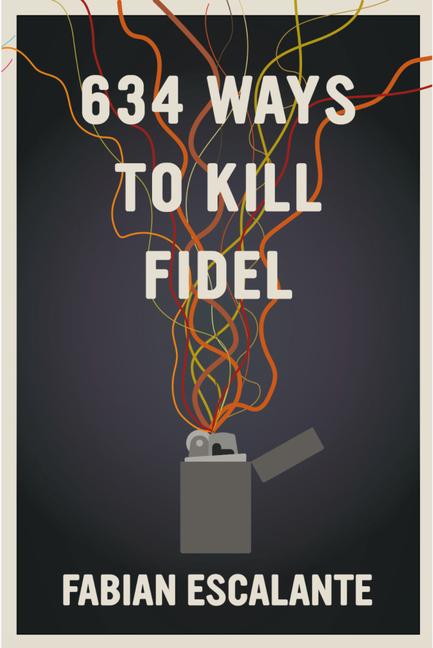 Cover: 9781644210987 | 634 Ways to Kill Fidel | Fabian Escalante | Taschenbuch | Englisch