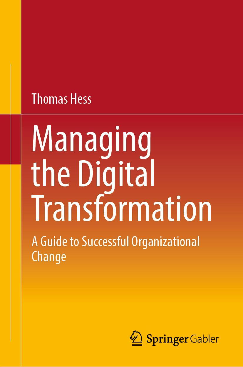 Cover: 9783658384234 | Managing the Digital Transformation | Thomas Hess | Buch | xii | 2022