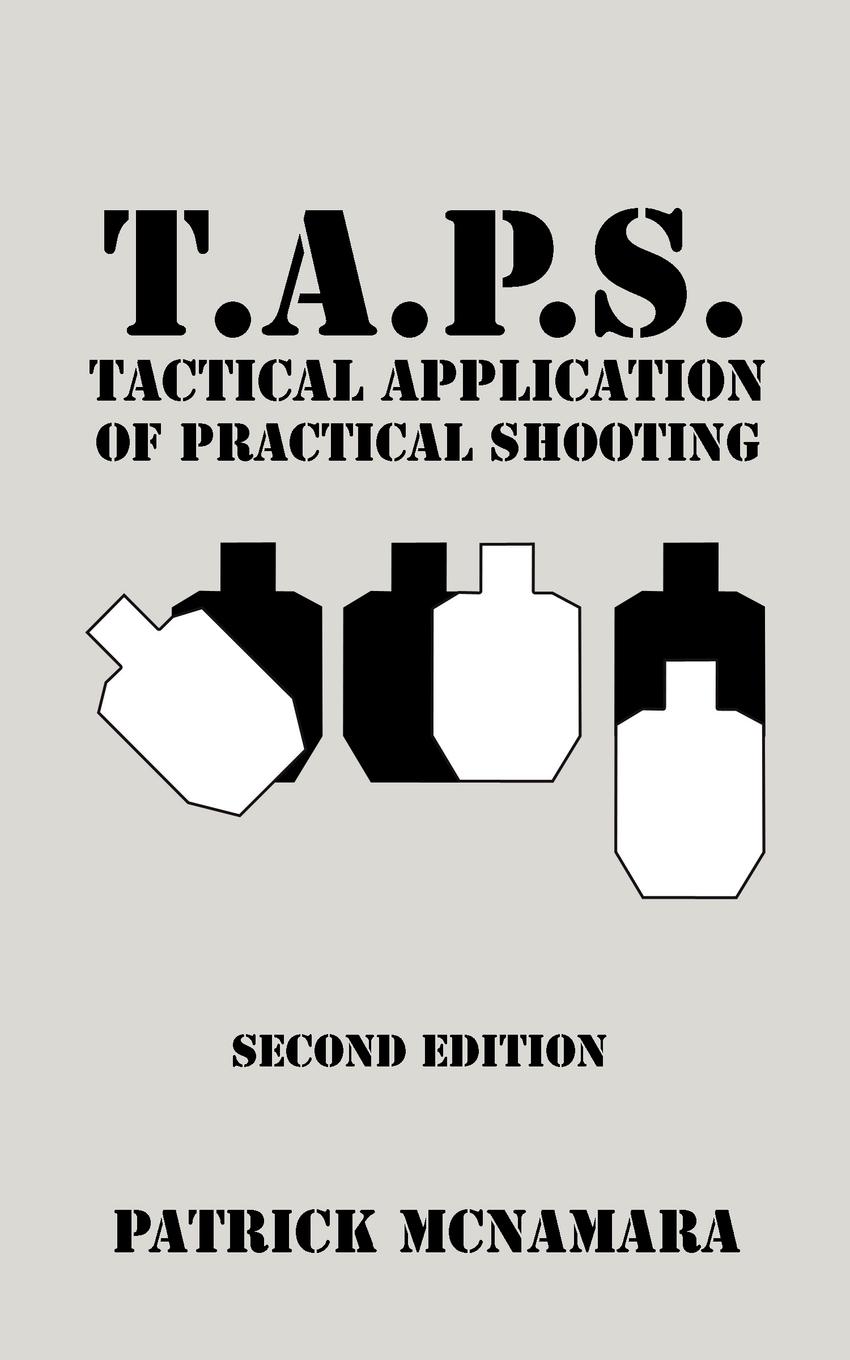 Cover: 9781440109591 | T.A.P.S. Tactical Application of Practical Shooting | Patrick Mcnamara