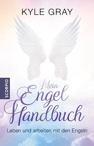 Cover: 9783958035911 | Mein Engel Handbuch | Leben und arbeiten mit den Engeln | Kyle Gray