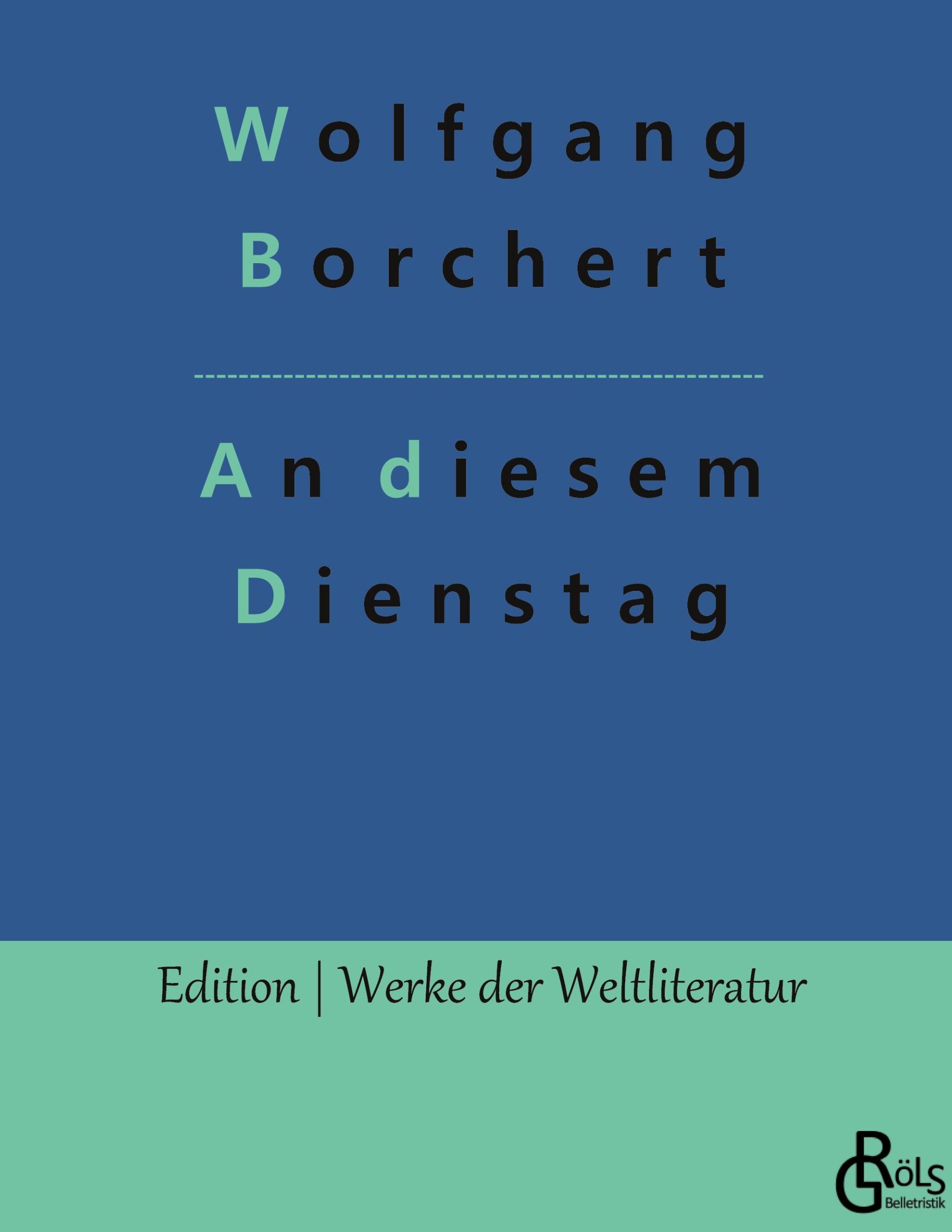 Cover: 9783966375054 | An diesem Dienstag | Erzählungen | Wolfgang Borchert | Buch | 104 S.