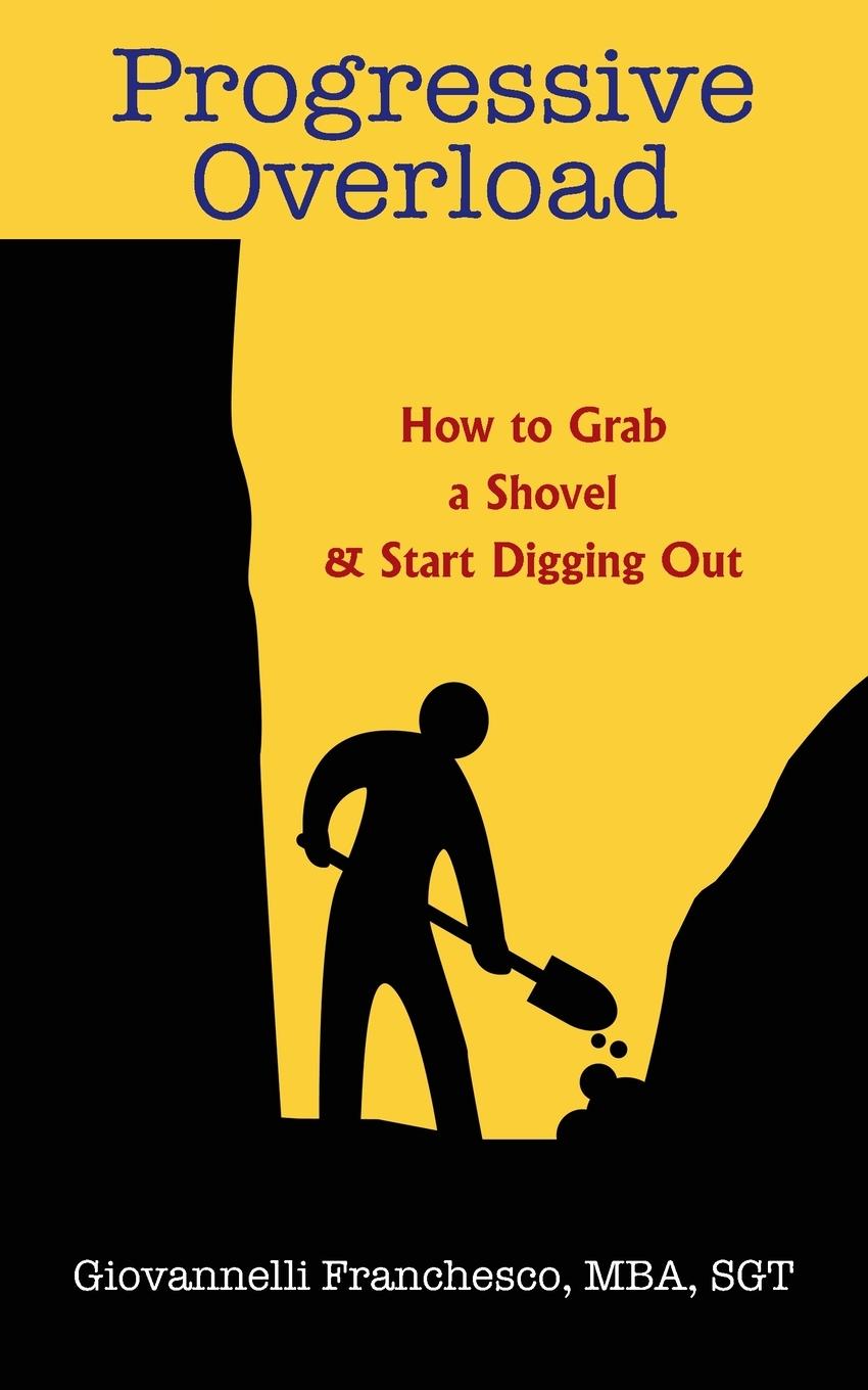 Cover: 9781977215291 | Progressive Overload | How to Grab a Shovel &amp; Start Digging Out | Buch