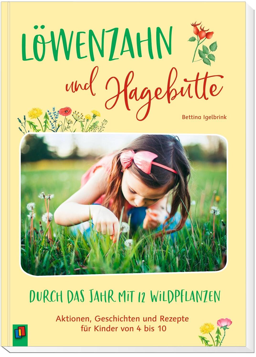 Bild: 9783834645203 | Löwenzahn und Hagebutte  Durch das Jahr mit 12 Wildpflanzen | Buch