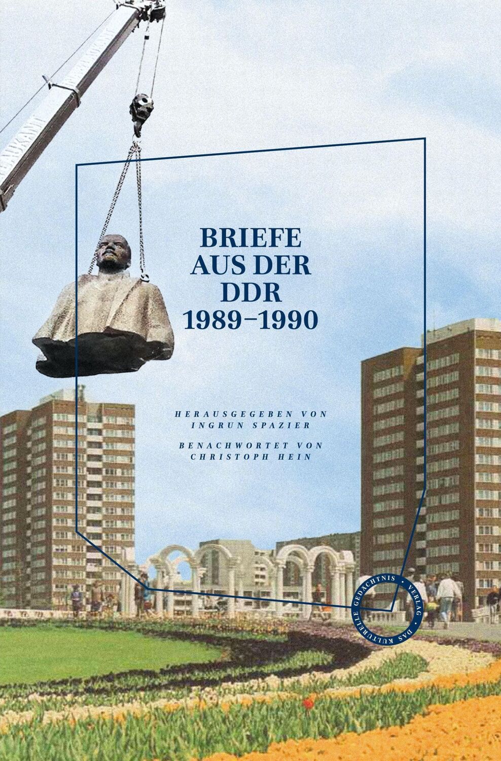 Cover: 9783946990703 | Briefe aus der DDR | Ingrun Spazier | Buch | 240 S. | Deutsch | 2022