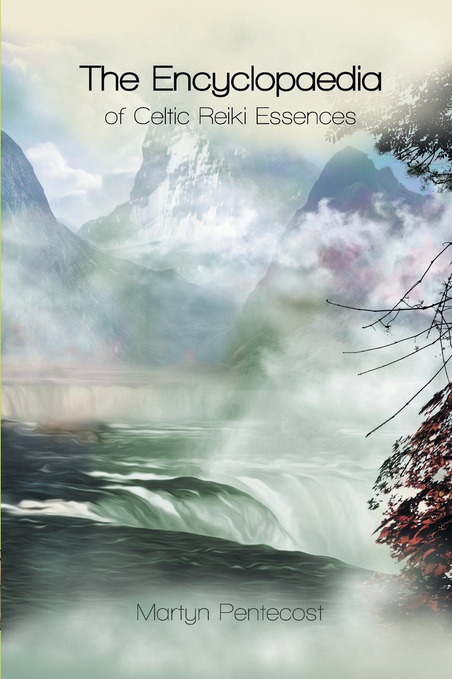 Cover: 9781907282393 | The Encyclopaedia of Celtic Reiki Essences | Martyn Pentecost | Buch