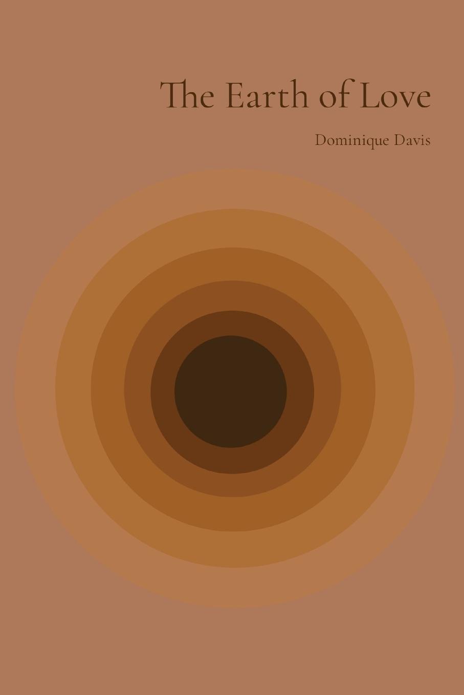 Cover: 9781088179185 | The Earth of Love | Dominique Davis | Taschenbuch | Englisch | 2023