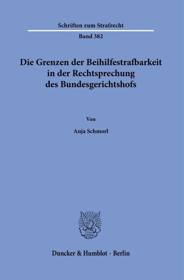 Cover: 9783428183913 | Die Grenzen der Beihilfestrafbarkeit in der Rechtsprechung des...