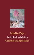 Cover: 9783848213306 | Anderthalbwahrheiten | Gedanken und Aphorismen | Matthias Pleye | Buch