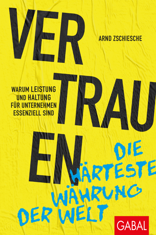 Cover: 9783967390353 | Vertrauen - die härteste Währung der Welt | Arnd Zschiesche | Buch