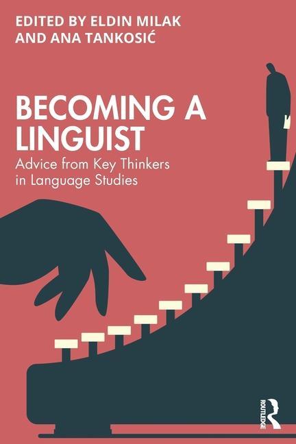 Cover: 9781032492018 | Becoming a Linguist | Advice from Key Thinkers in Language Studies