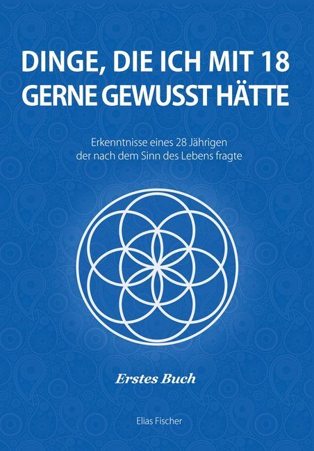 Cover: 9783946454182 | Dinge, die ich mit 18 gerne gewusst hätte | Elias Fischer | Buch