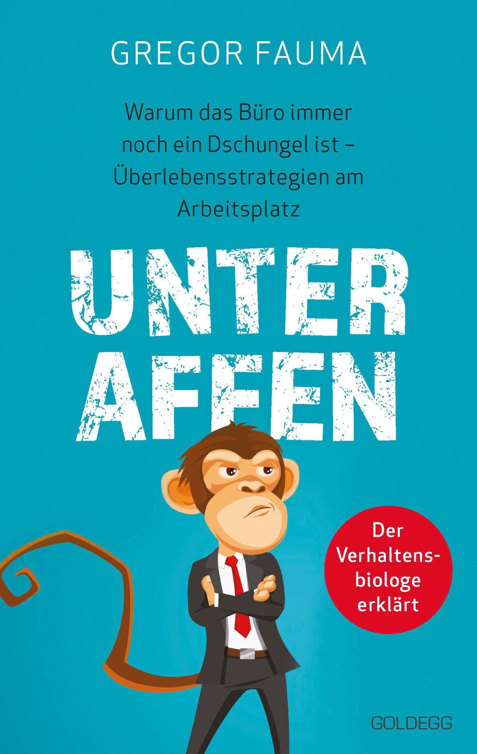 Cover: 9783990603581 | Unter Affen - Warum das Büro immer noch ein Dschungel ist | Fauma