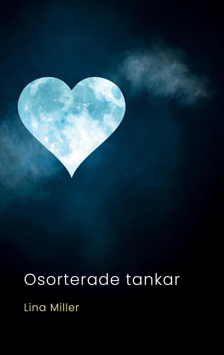 Cover: 9789180974172 | Osorterade tankar | Dikter om livet | Lina Miller | Buch | Schwedisch