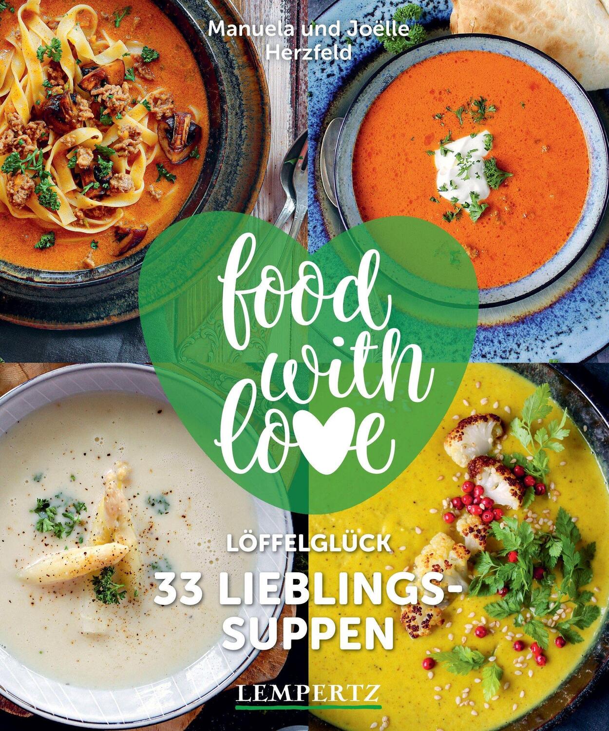 Cover: 9783960584223 | food with love - 33 Lieblingssuppen | Löffelglück | Herzfeld (u. a.)