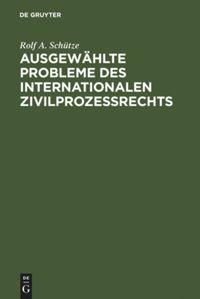 Cover: 9783899493313 | Ausgewählte Probleme des internationalen Zivilprozessrechts | Schütze