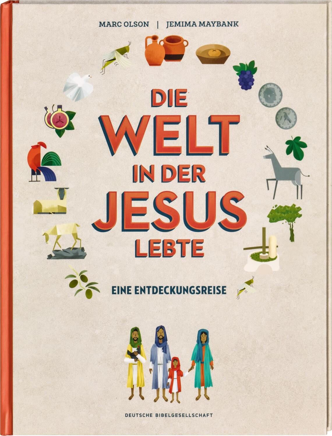 Cover: 9783438047618 | Die Welt in der Jesus lebte. Eine Entdeckungsreise. Der Alltag vor...