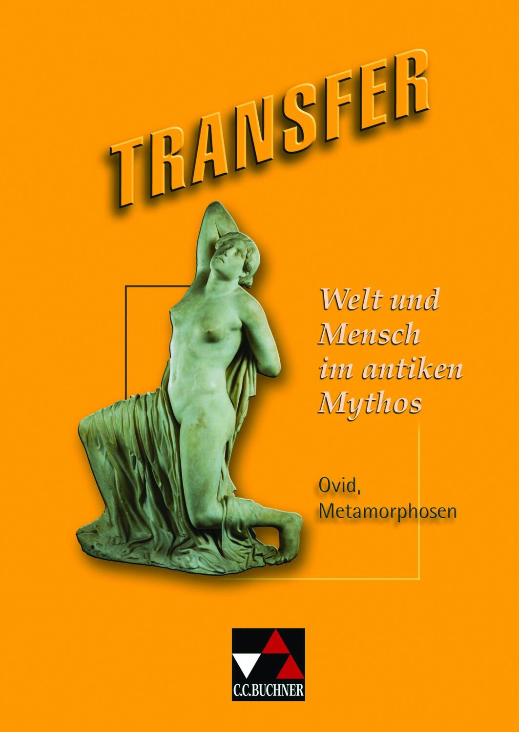 Cover: 9783766151728 | Transfer 12. Welt und Mensch | Ovid, Metamorphosen. Die Lateinlektüre