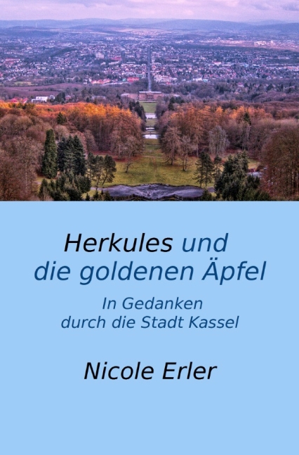 Cover: 9783737529983 | Herkules und die goldenen Äpfel - In Gedanken durch die Stadt Kassel