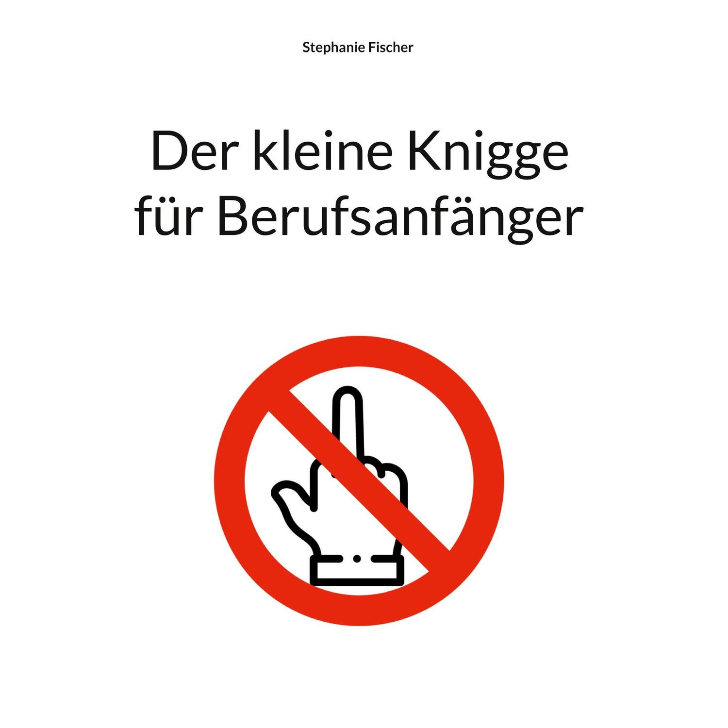 Cover: 9783755753469 | Der kleine Knigge für Berufsanfänger | Stephanie Fischer | Buch | 2022