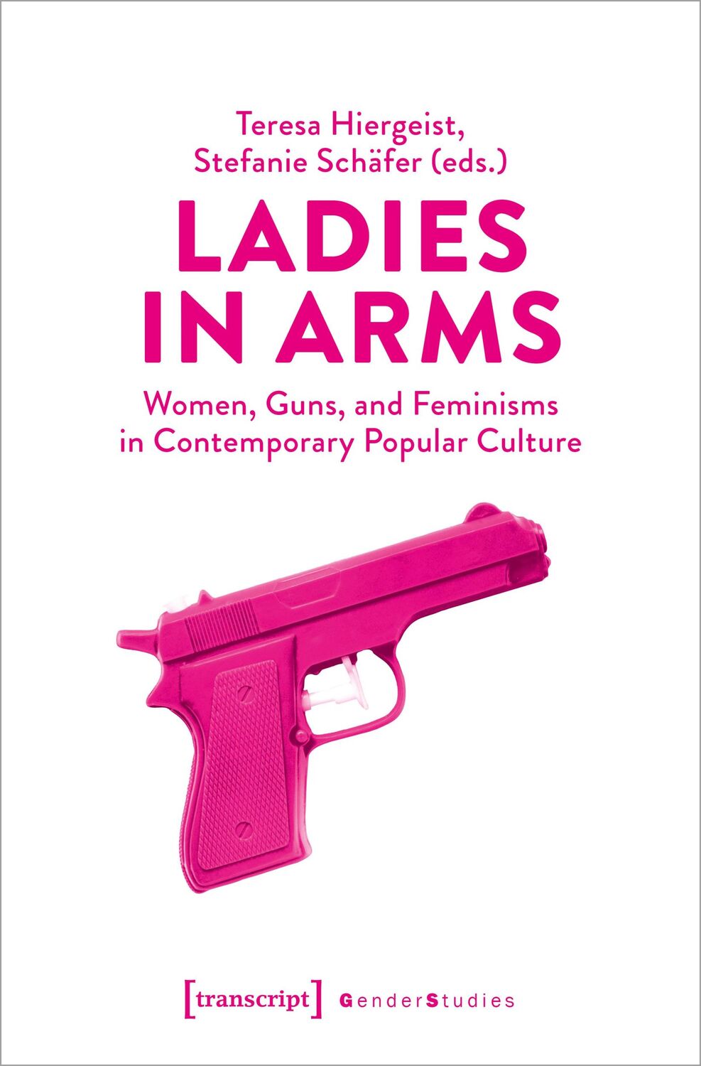 Cover: 9783837669558 | Ladies in Arms | Teresa Hiergeist (u. a.) | Taschenbuch | 322 S.