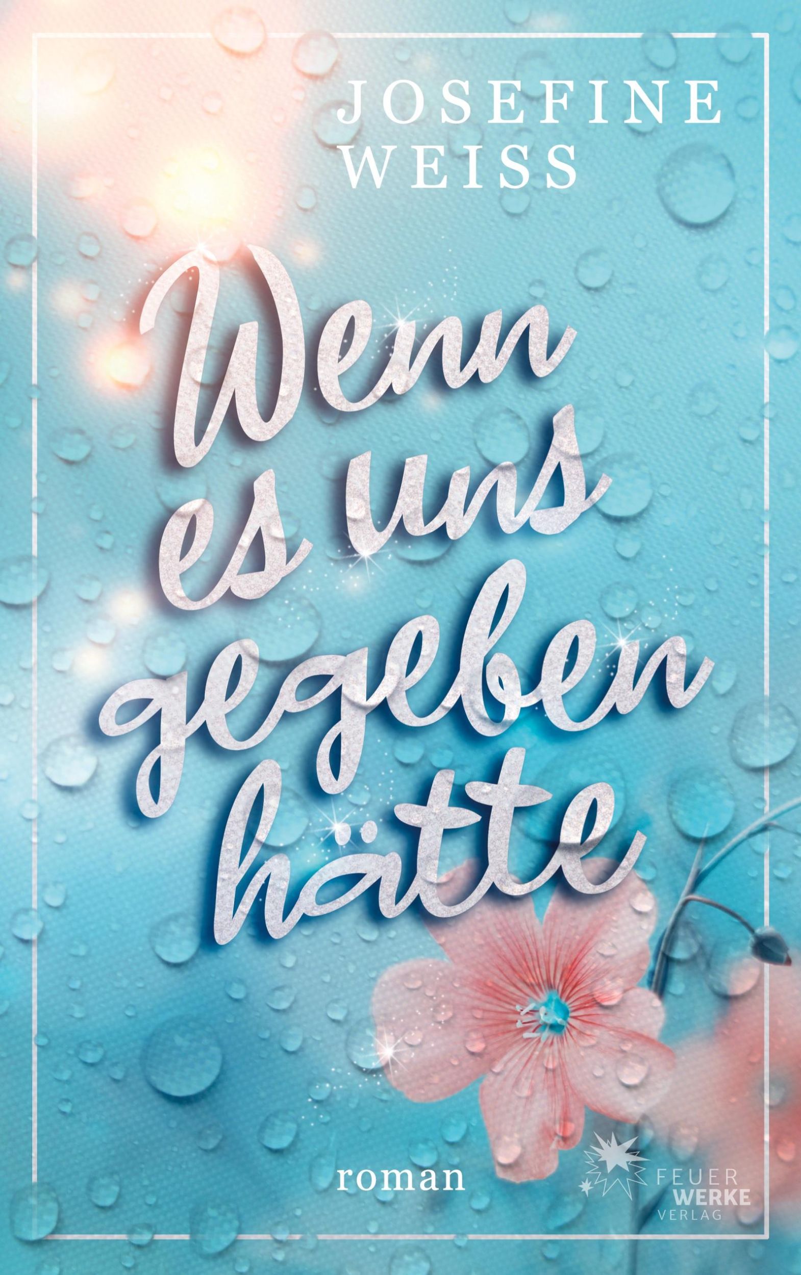 Cover: 9783945362945 | Wenn es uns gegeben hätte | Josefine Weiss | Taschenbuch | 292 S.