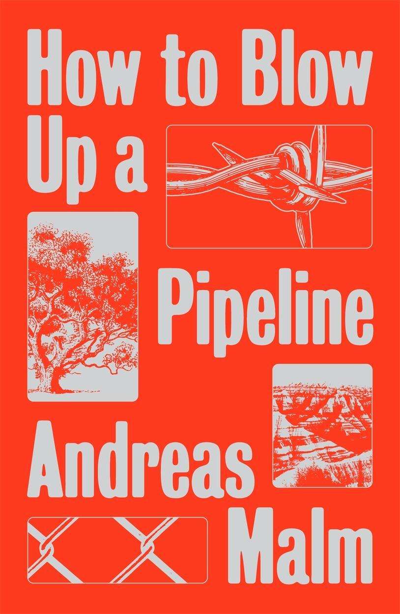 Cover: 9781839760259 | How to Blow Up a Pipeline | Learning to Fight in a World on Fire