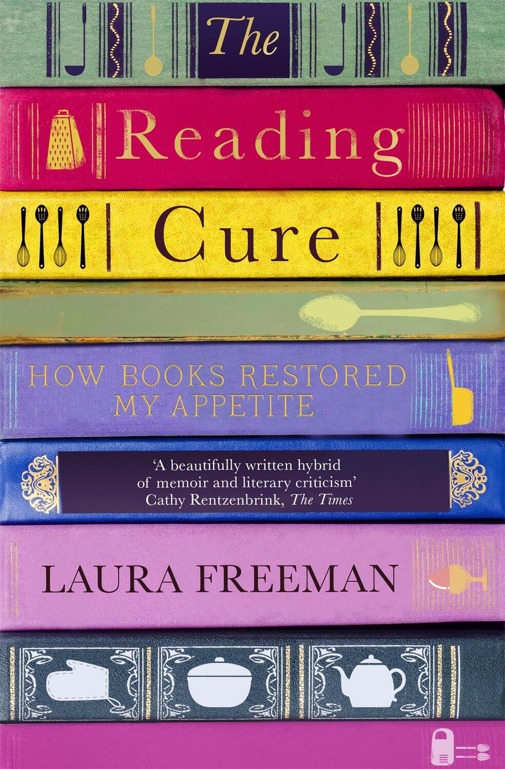 Cover: 9781474604659 | The Reading Cure | How Books Restored My Appetite | Laura Freeman