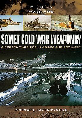 Cover: 9781473823617 | Soviet Cold War Weaponry: Aircraft, Warships and Missiles | Buch