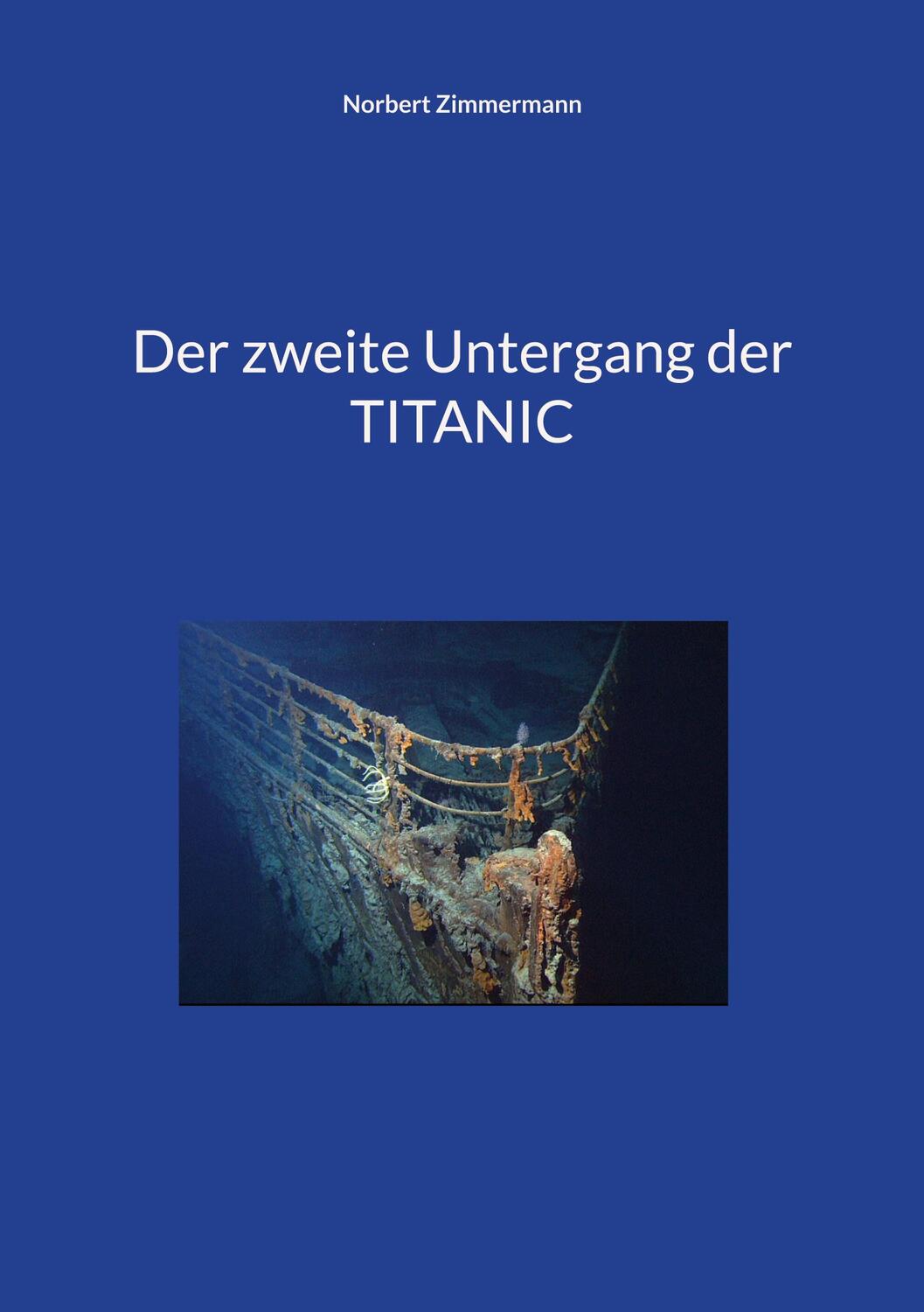 Cover: 9783735794062 | Der zweite Untergang der TITANIC | Norbert Zimmermann | Taschenbuch